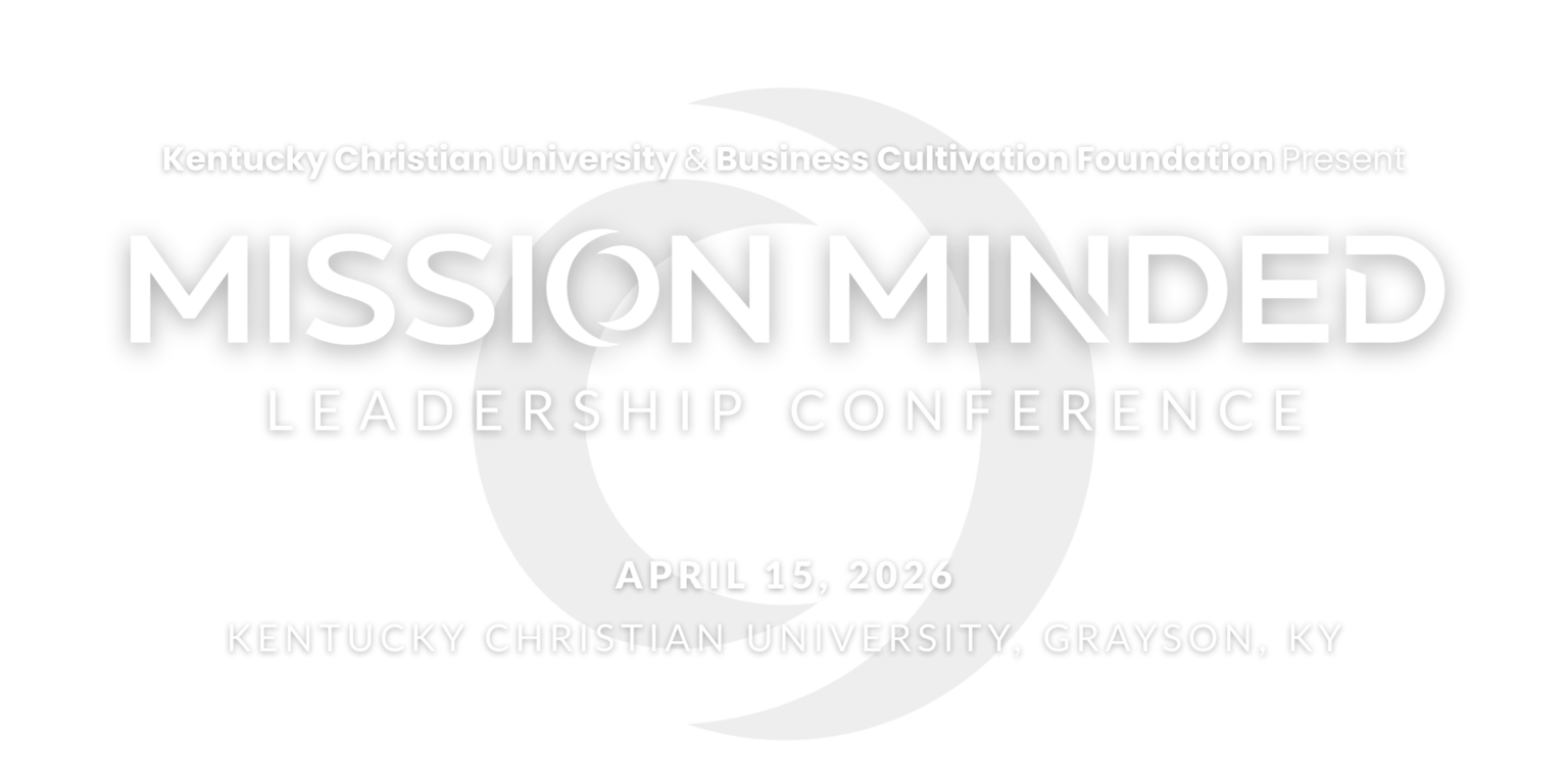 Event banner for "Mission Minded Leadership Conference" on April 15, 2026, at Kentucky Christian University, presented by Kentucky Christian University and Business Cultivation Foundation.