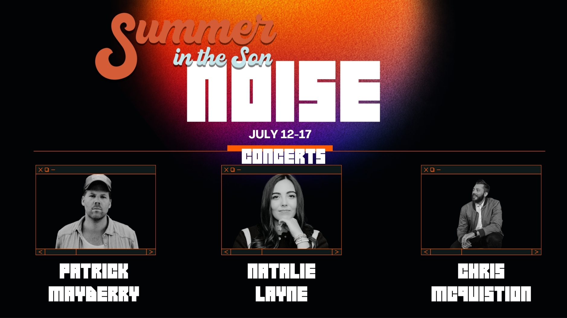 Promotional graphic for "Summer in the Son: Noise" concerts, July 12-17, featuring Patrick Mayberry, Natalie Layne, and Chris McQuistion.