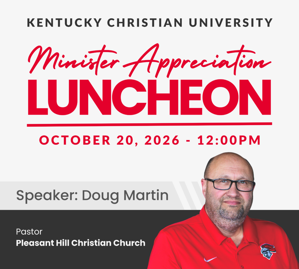 Promotional flyer for Kentucky Christian University’s Minister Appreciation Luncheon on October 20, 2026, featuring Doug Martin from Pleasant Hill Christian Church as the speaker.