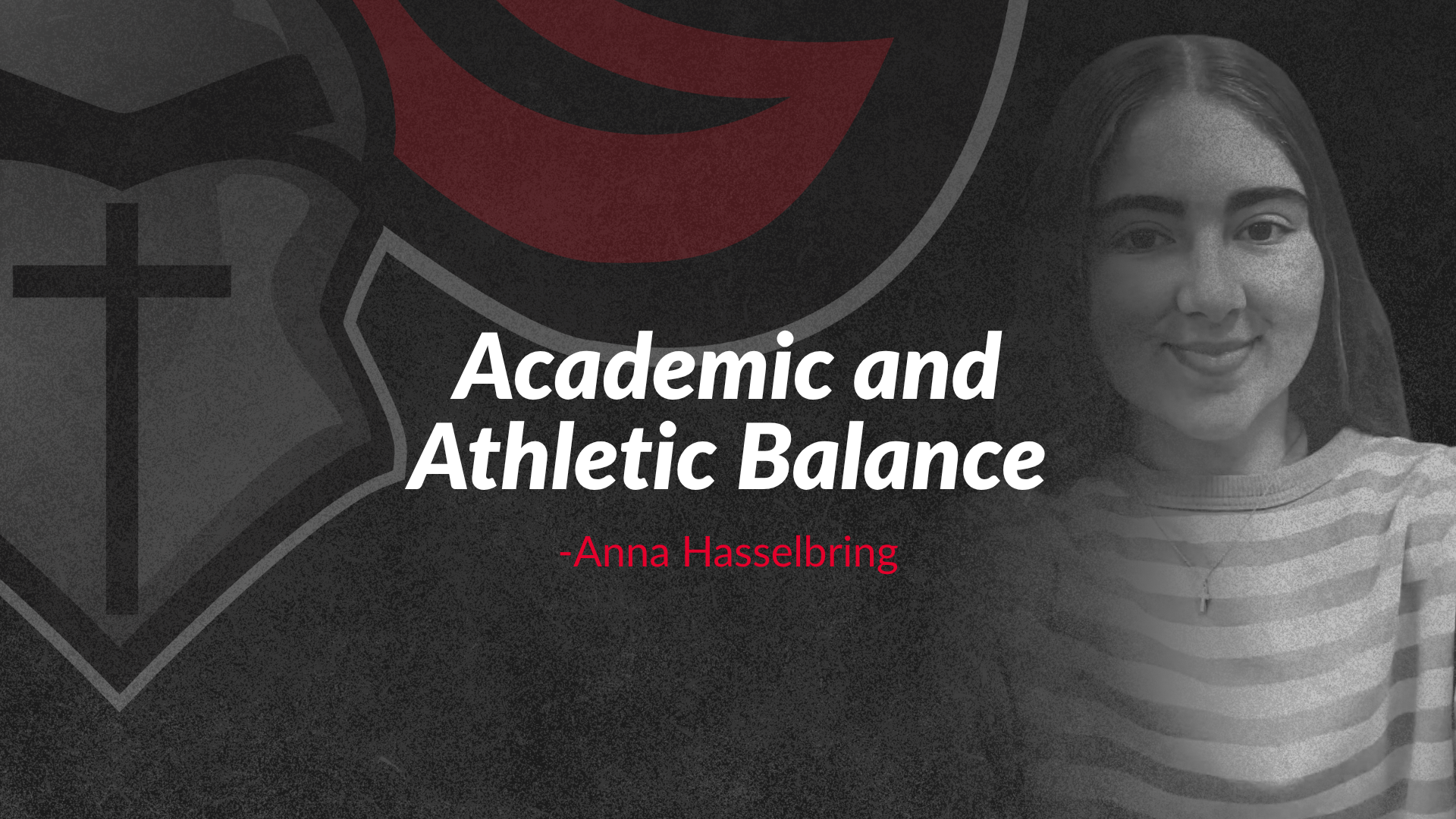 A young woman in a striped shirt smiles next to text reading “Academic and Athletic Balance - Anna Hasselbring” on a dark background with a logo.